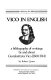 Vico in English : a bibliography of writings by and about Giambattista Vico, 1668-1744 /