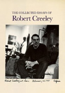 The collected essays of Robert Creeley.