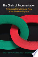 The chain of representation : preferences, institutions, and policy across presidential systems /