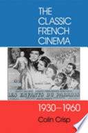 The classic French cinema, 1930-1960 /
