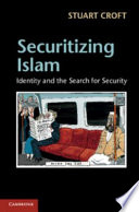 Securitizing Islam : identity and the search for security /