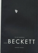 Samuel Beckett : the last modernist /