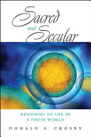 Sacred and secular : responses to life in a finite world /