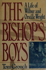 The Bishop's boys : a life of the Wright brothers /