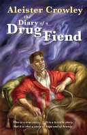 The diary of a drug fiend /