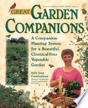 Great garden companions : a companion planting system for a beautiful, chemical-free vegetable garden /