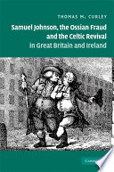 Samuel Johnson, the Ossian fraud, and the Celtic revival in Great Britain and Ireland /