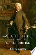 Samuel Richardson and the art of letter-writing /