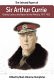 The selected papers of Sir Arthur Currie : diaries, letters and report to the Ministry, 1917-1933 /