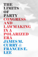 The limits of party : Congress and lawmaking in a polarized era /