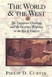 The world and the West : the European challenge and the overseas response in the Age of Empire /