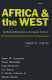 Africa & the West; intellectual responses to European culture /