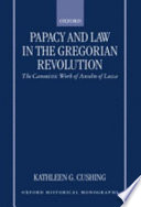 Papacy and law in the Gregorian revolution : the canonistic work of Anselm of Lucca /