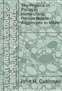 The physics of fluids in hierarchial porous media : angstroms to miles /