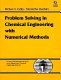Problem solving in chemical engineering with numerical methods /