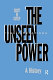 The unseen power : public relations, a history /