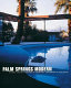 Palm Springs modern : houses in the California desert /