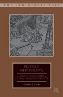 Received medievalisms : a cognitive geography of Viennese women's convents /