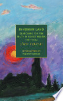 Inhuman land : searching for the truth in Soviet Russia 1941-1942 /