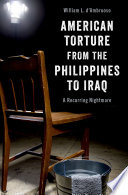 American torture from the Philippines to Iraq : a recurring nightmare /