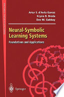 Neural-symbolic learning systems : foundations and applications /