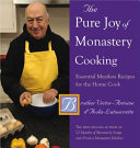 The pure joy of monastery cooking  : essential meatless recipes for the home cook /