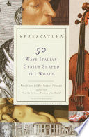 Sprezzatura : 50 ways Italian genius shaped the world /
