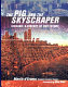 The pig and the skyscraper : Chicago : a history of our future /