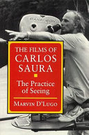 The films of Carlos Saura : the practice of seeing /