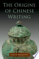 ORIGINS OF CHINESE WRITING.