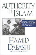 Authority in Islam : from the rise of Muhammad to the establishment of the Umayyads /