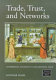 Trade, trust, and networks : commercial culture in late medieval Italy /