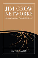 Jim Crow networks : African American periodical cultures /