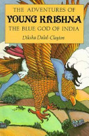 The adventures of young Krishna : the blue god of India /
