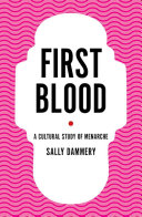 First blood : a cultural study of menarche /