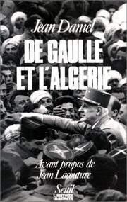 De Gaulle et l'Algérie : la tragédie, le héros et le témoin /