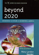 Beyond 2020 : envisioning the future of universities in America /