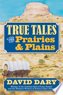 True tales of the prairies and plains /