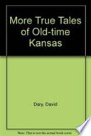 More true tales of old-time Kansas /