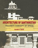 Architecture of Santiniketan : Tagore's concept of space /