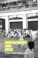 Displacement and exile : the state-refugee relations in India /