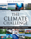 The climate challenge : 101 solutions to global warming /