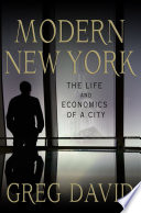 Modern New York : the life and economics of a city /
