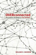Overconnected : the promise and threat of the Internet /