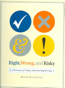 Right, wrong, and risky : a dictionary of today's American English usage /
