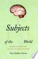 Subjects of the world : Darwin's rhetoric and the study of agency in nature /