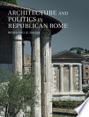 Architecture and politics in Republican Rome /