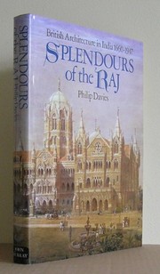 Splendours of the Raj : British architecture in India, 1660-1947 /