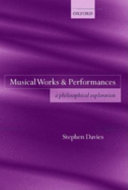 Musical works and performances : a philosophical exploration /