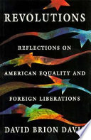 Revolutions : reflections on American equality and foreign liberations /